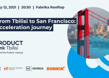 საქართველოს ბანკის მხარდაჭერით ProductTank-ის მორიგი შეხვედრა „From Tbilisi to San Francisco: Acceleration Journey“ გაიმართება