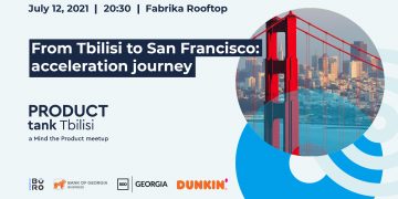 საქართველოს ბანკის მხარდაჭერით ProductTank-ის მორიგი შეხვედრა „From Tbilisi to San Francisco: Acceleration Journey“ გაიმართება