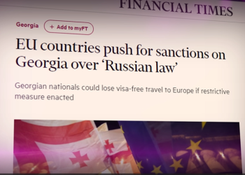 EU-ს რამდენიმე ქვეყანა საქართველოსთვის სანქციების დაწესებას ითხოვს – Financial Times