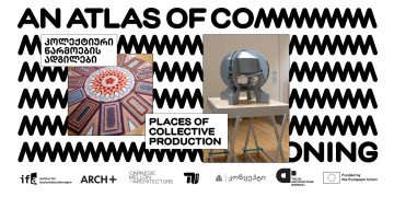 გამოფენა თიბისი კონცეპტში „An Atlas of Commoning: კოლექტიური წარმოების ადგილები